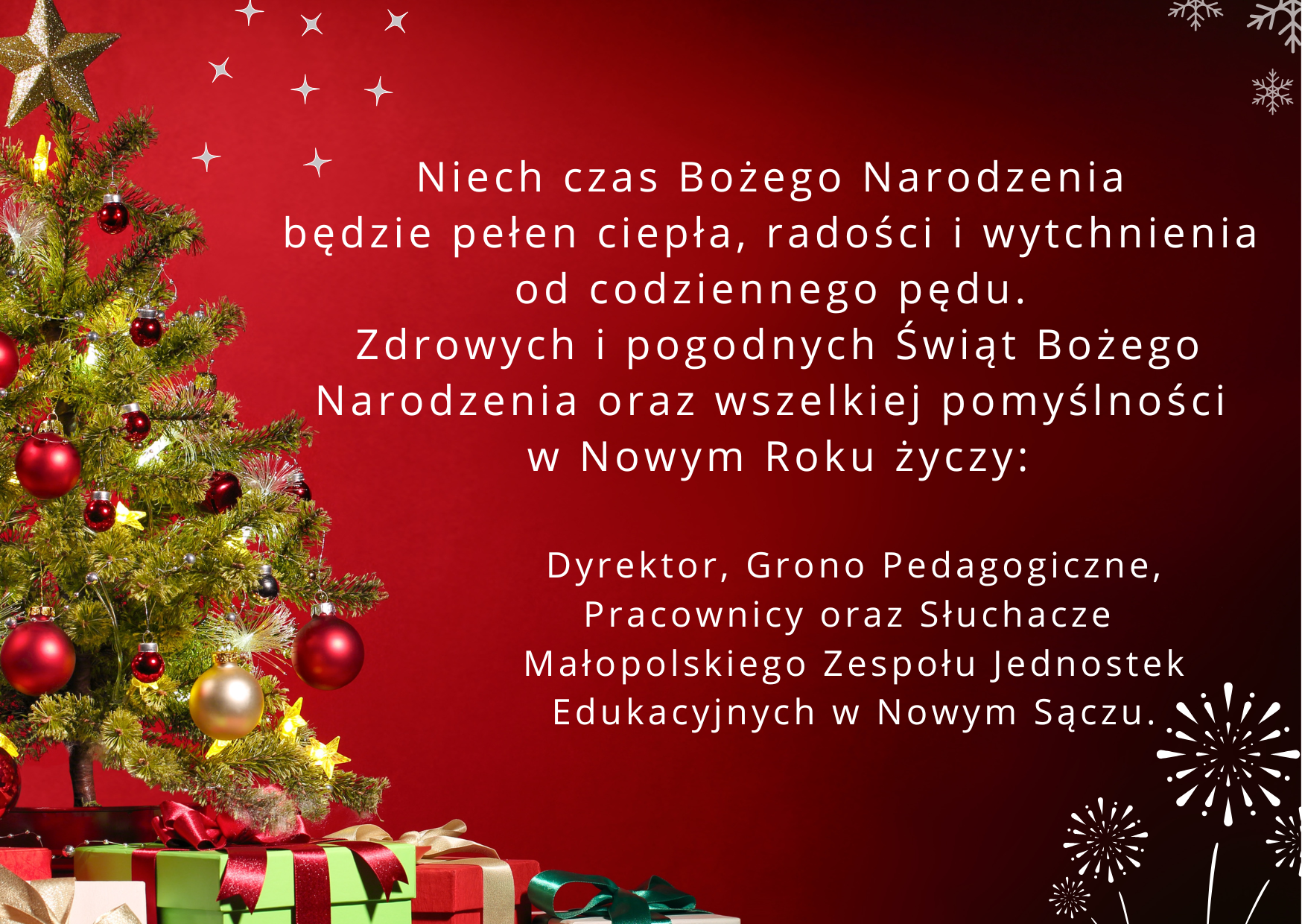 Z okazji Świąt Bożego Narodzenia składamy najszczersze życzenia zdrowia miłości szczęścia i wszelkiej pomyślności. Niech ten czas spędzony w gronie najbliższych będzie dla Was momentem odpoczynk 3